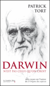 Darwin n'est pas celui qu'on croit - Patrick Tort