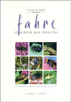 Fabre. Le Miroir aux insectes - Patrick Tort