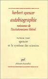 Herbert Spencer, Autobiographie - Patrick Tort